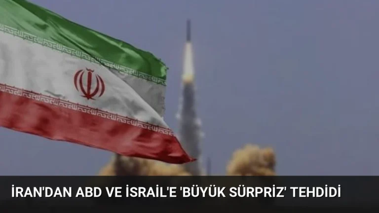 İran’dan ABD ve İsrail’e ‘Büyük Sürpriz’ Tehdidi