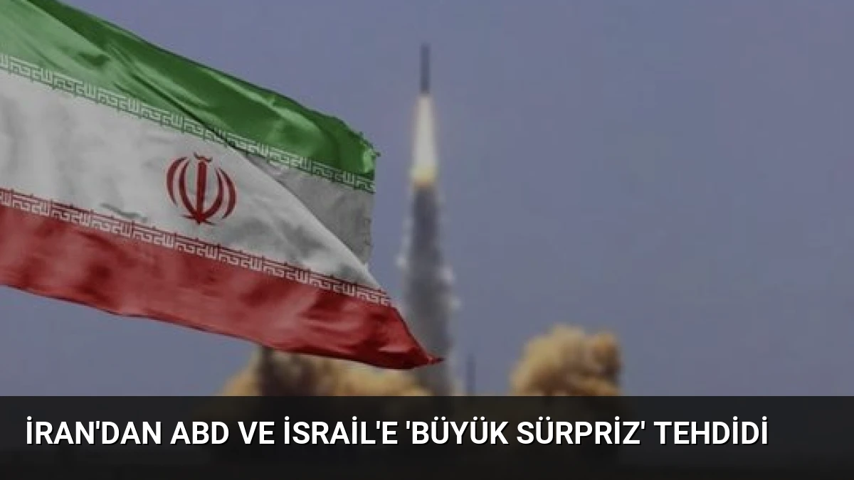 İran’dan ABD ve İsrail’e ‘Büyük Sürpriz’ Tehdidi