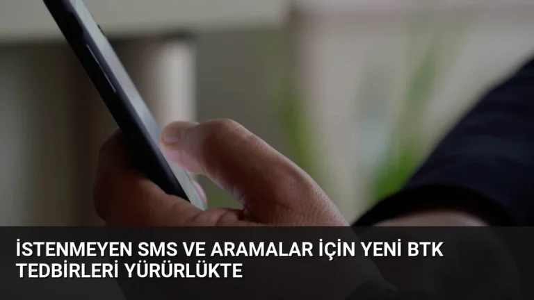 İstenmeyen SMS ve Aramalar İçin Yeni BTK Tedbirleri Yürürlükte