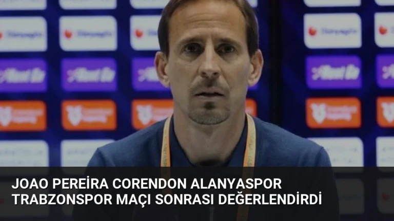 Joao Pereira Corendon Alanyaspor Trabzonspor Maçı Sonrası Değerlendirdi