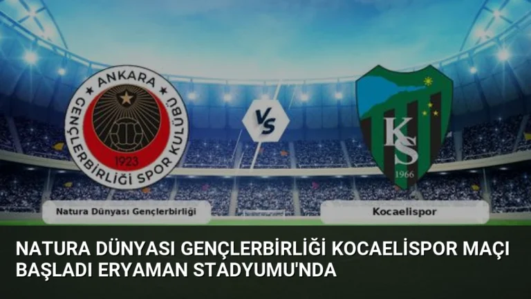 Natura Dünyası Gençlerbirliği Kocaelispor Maçı Başladı Eryaman Stadyumu’nda