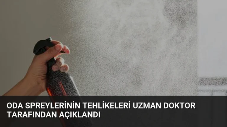 Oda Spreylerinin Tehlikeleri Uzman Doktor Tarafından Açıklandı