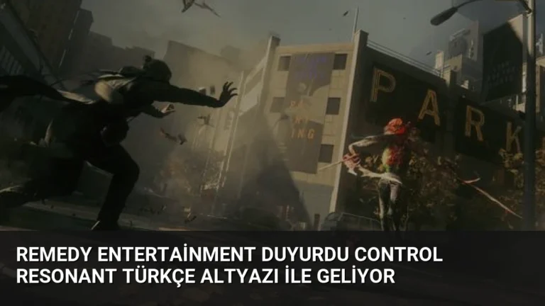 Remedy Entertainment Duyurdu Control Resonant Türkçe Altyazı ile Geliyor
