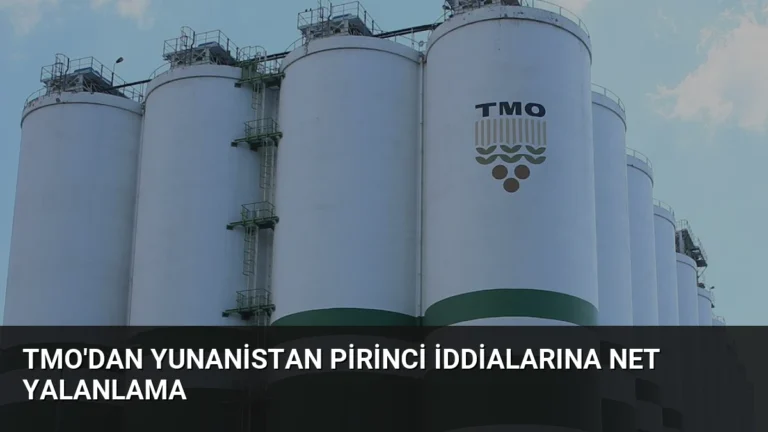 TMO’dan Yunanistan Pirinci İddialarına Net Yalanlama