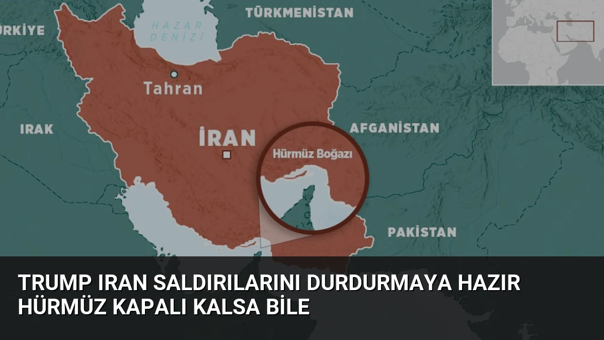 Trump Iran Saldırılarını Durdurmaya Hazır Hürmüz Kapalı Kalsa Bile