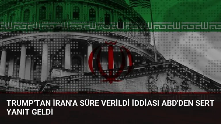 Trump’tan İran’a Süre Verildi İddiası ABD’den Sert Yanıt Geldi