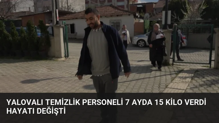 Yalovalı Temizlik Personeli 7 Ayda 15 Kilo Verdi Hayatı Değişti