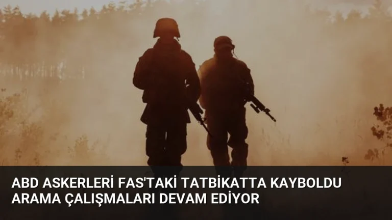 ABD Askerleri Fas’taki Tatbikatta Kayboldu Arama Çalışmaları Devam Ediyor
