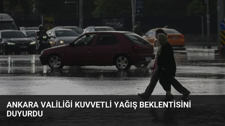 Ankara Valiliği Kuvvetli Yağış Beklentisini Duyurdu