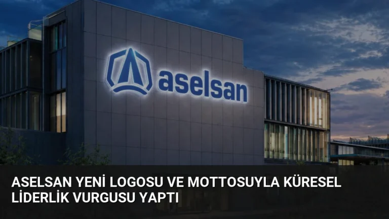 ASELSAN Yeni Logosu ve Mottosuyla Küresel Liderlik Vurgusu Yaptı