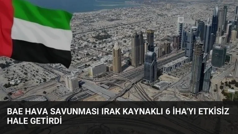 BAE Hava Savunması Irak Kaynaklı 6 İHA’yı Etkisiz Hale Getirdi