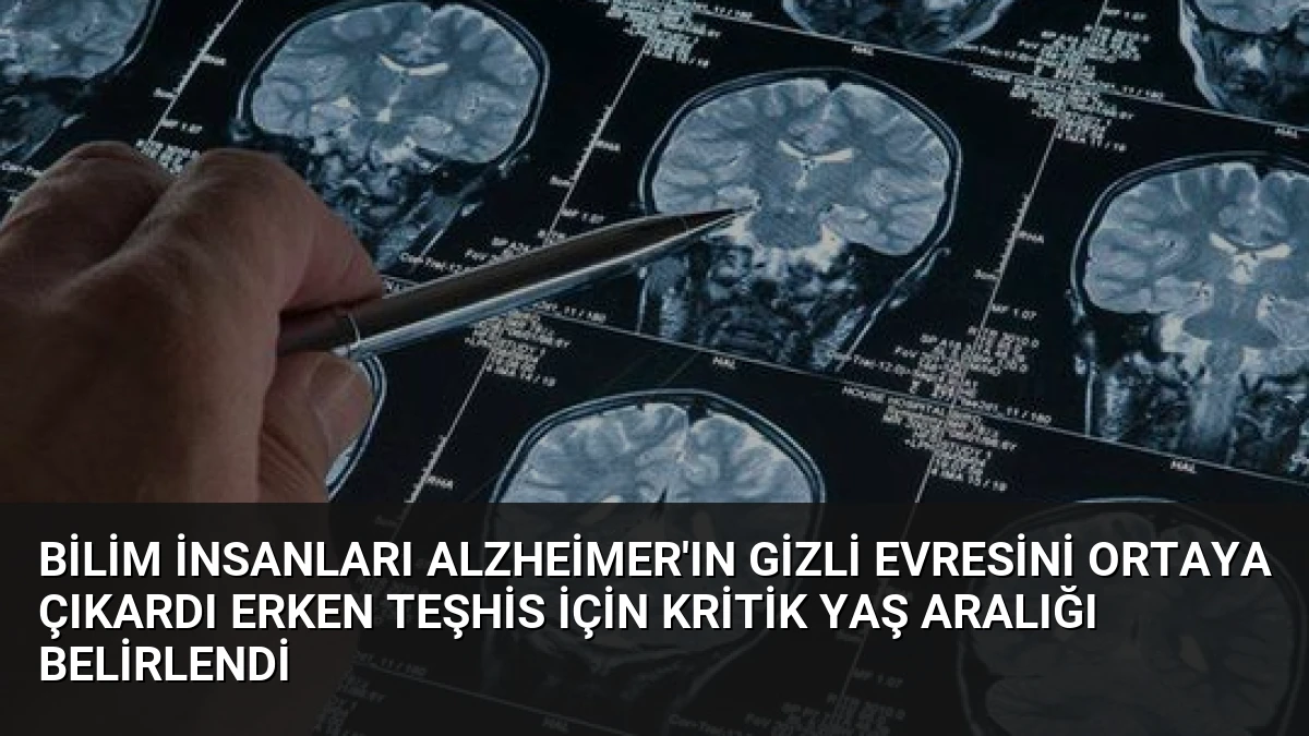 Bilim İnsanları Alzheimer’ın Gizli Evresini Ortaya Çıkardı Erken Teşhis İçin Kritik Yaş Aralığı Belirlendi