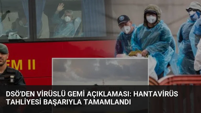 DSÖ’den Virüslü Gemi Açıklaması: Hantavirüs Tahliyesi Başarıyla Tamamlandı