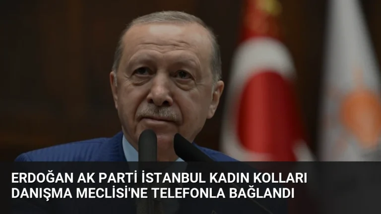 Erdoğan AK Parti İstanbul Kadın Kolları Danışma Meclisi’ne Telefonla Bağlandı
