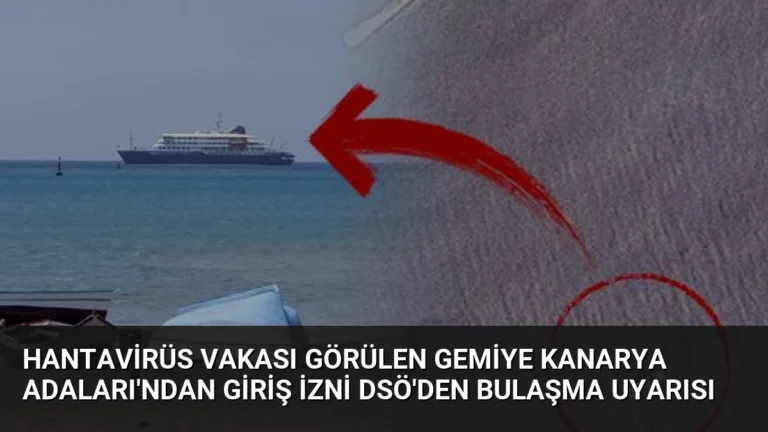 Hantavirüs Vakası Görülen Gemiye Kanarya Adaları’ndan Giriş İzni DSÖ’den Bulaşma Uyarısı