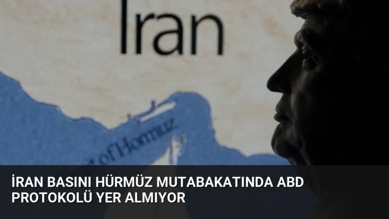 İran Basını Hürmüz Mutabakatında ABD Protokolü Yer Almıyor