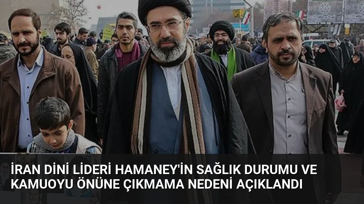 İran Dini Lideri Hamaney’in Sağlık Durumu ve Kamuoyu Önüne Çıkmama Nedeni Açıklandı