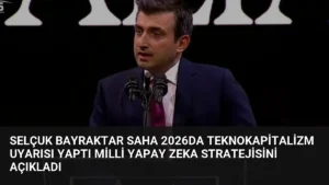 Selçuk Bayraktar SAHA 2026da Teknokapitalizm Uyarısı Yaptı Milli Yapay Zeka Stratejisini Açıkladı