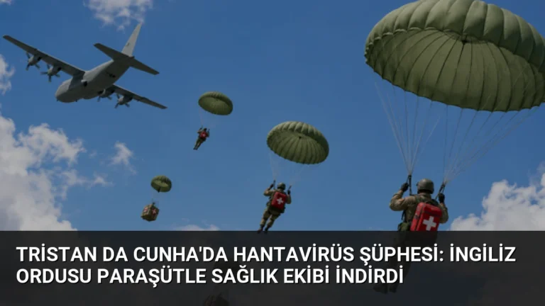 Tristan da Cunha’da Hantavirüs Şüphesi: İngiliz Ordusu Paraşütle Sağlık Ekibi İndirdi