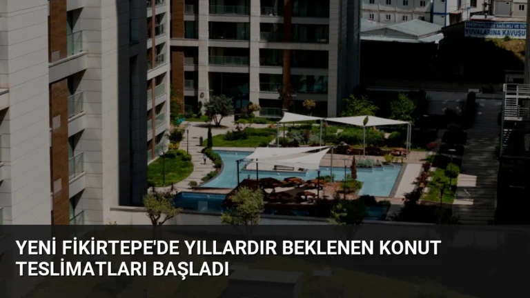 Yeni Fikirtepe’de Yıllardır Beklenen Konut Teslimatları Başladı