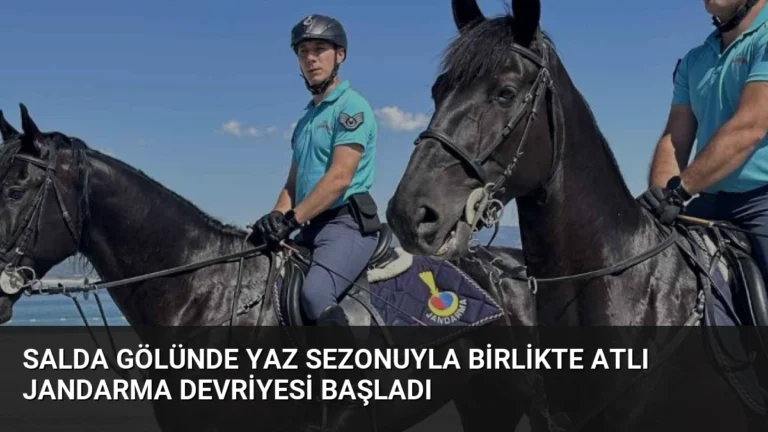 Salda Gölünde Yaz Sezonuyla Birlikte Atlı Jandarma Devriyesi Başladı