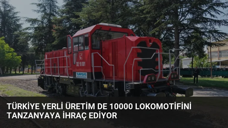 Türkiye Yerli Üretim DE 10000 Lokomotifini Tanzanyaya İhraç Ediyor