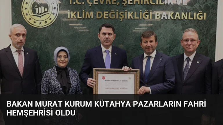Bakan Murat Kurum Kütahya Pazarların Fahri Hemşehrisi Oldu