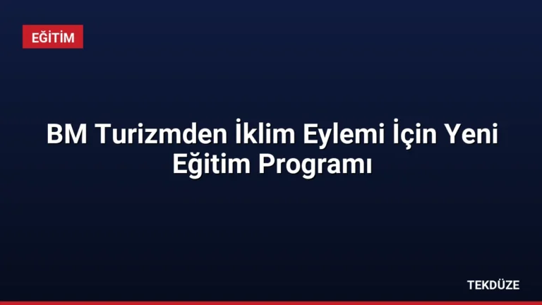 BM Turizmden İklim Eylemi İçin Yeni Eğitim Programı