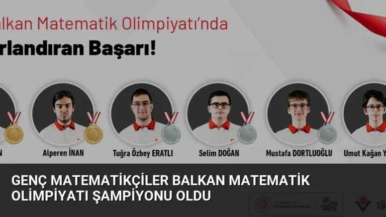 Genç Matematikçiler Balkan Matematik Olimpiyatı Şampiyonu Oldu