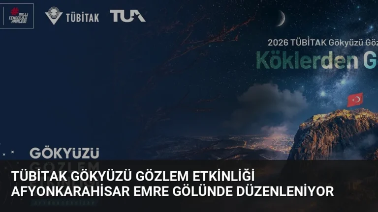 TÜBİTAK Gökyüzü Gözlem Etkinliği Afyonkarahisar Emre Gölünde Düzenleniyor