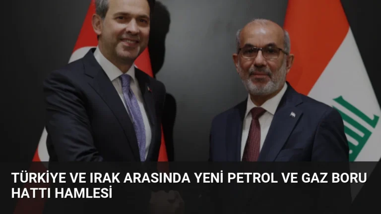Türkiye ve Irak Arasında Yeni Petrol ve Gaz Boru Hattı Hamlesi