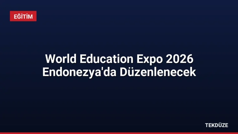 World Education Expo 2026 Endonezya’da Düzenlenecek