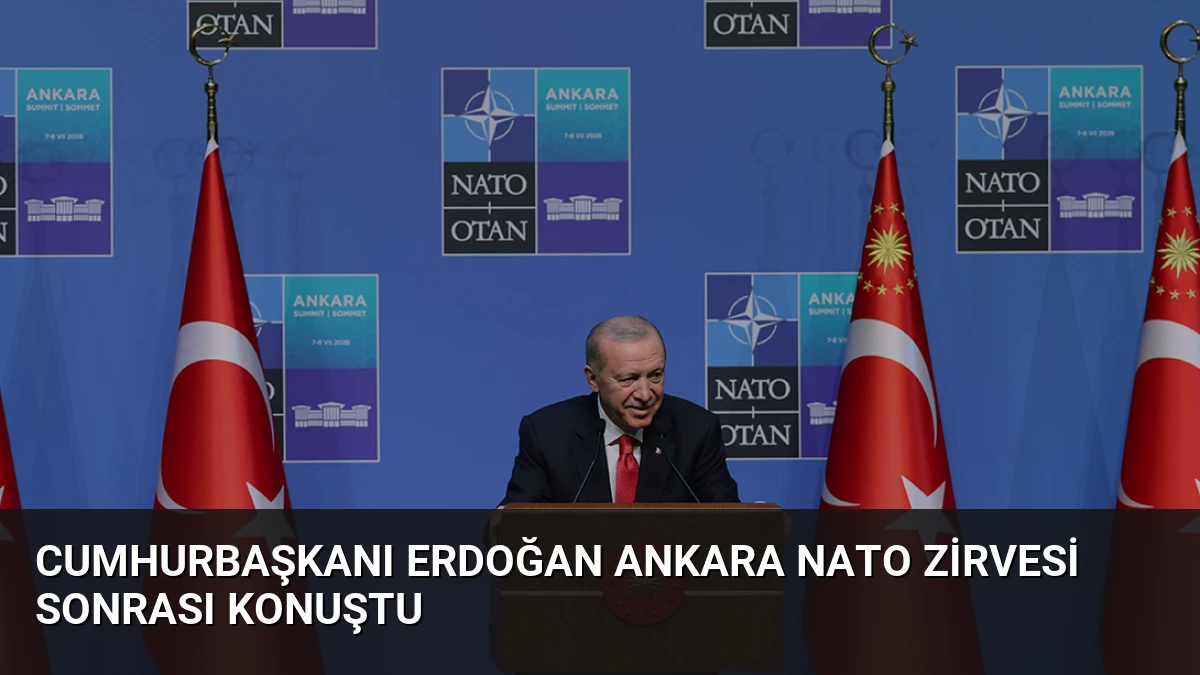 Cumhurbaşkanı Erdoğan Ankara NATO Zirvesi sonrası konuştu
