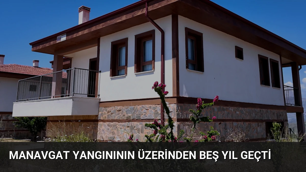 Manavgat Yangınının Üzerinden Beş Yıl Geçti