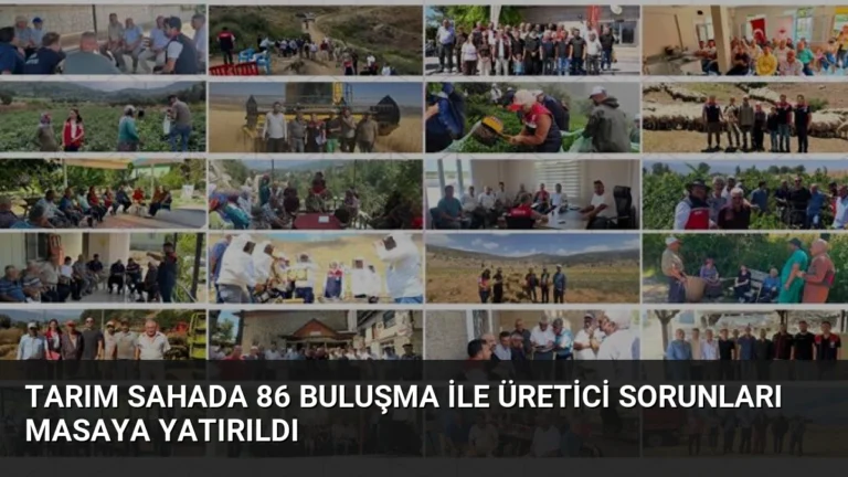 Tarım Sahada 86 Buluşma ile Üretici Sorunları Masaya Yatırıldı