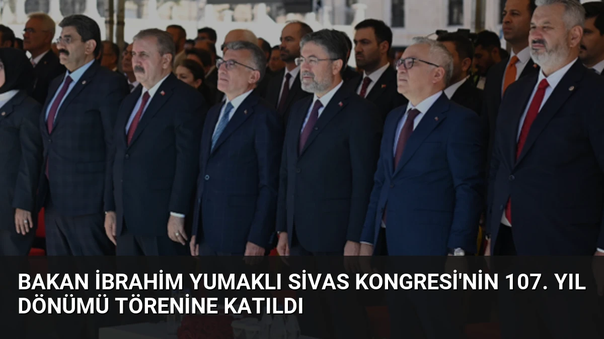 Bakan İbrahim Yumaklı Sivas Kongresi’nin 107. Yıl Dönümü Törenine Katıldı