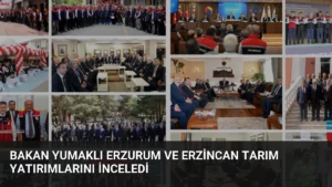 Bakan Yumaklı Erzurum ve Erzincan Tarım Yatırımlarını İnceledi