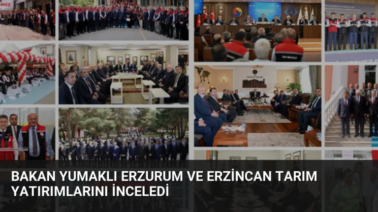 Bakan Yumaklı Erzurum ve Erzincan Tarım Yatırımlarını İnceledi