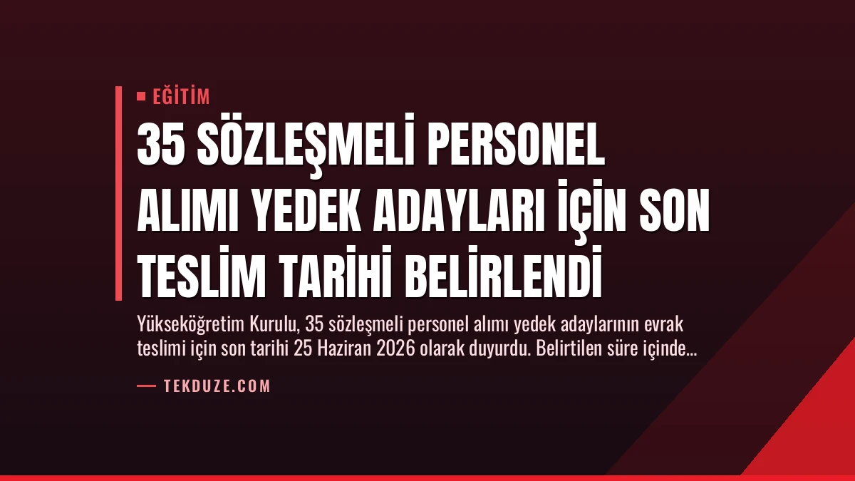 35 Sözleşmeli Personel Alımı Yedek Adayları İçin Son Teslim Tarihi Belirlendi