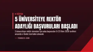 5 Üniversiteye Rektör Adaylığı Başvuruları Başladı