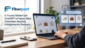 Starline markası Fiberport çevrim içi işletmeler için yapay zeka destekli alışveriş altyapısı başlattı
