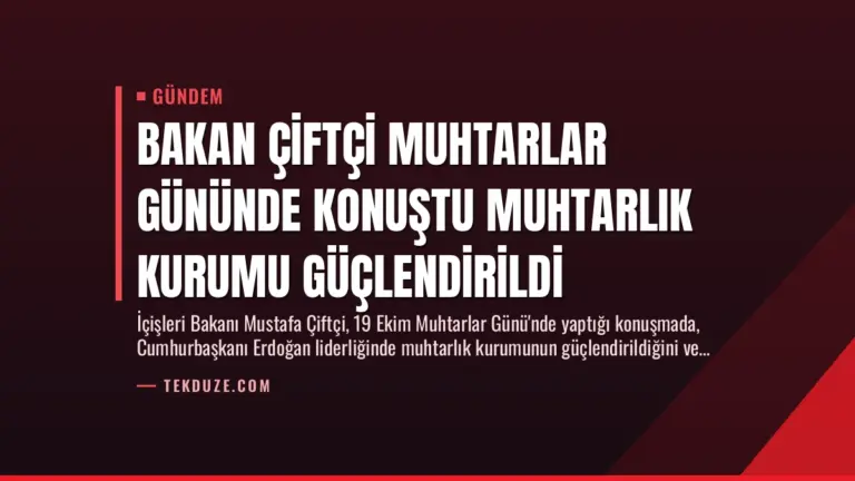 Bakan Çiftçi Muhtarlar Gününde Konuştu Muhtarlık Kurumu Güçlendirildi