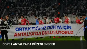 COP31 Antalya'da Düzenlenecek