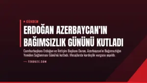 Erdoğan Azerbaycan’ın Bağımsızlık Gününü Kutladı