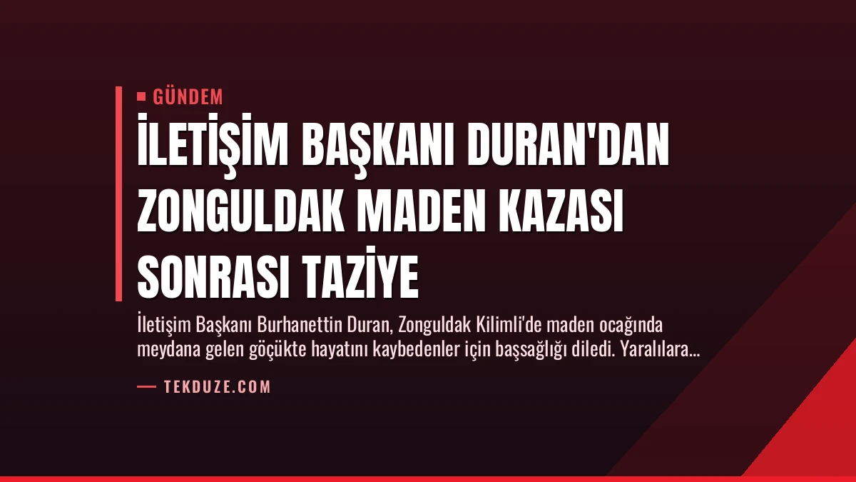 İletişim Başkanı Duran’dan Zonguldak Maden Kazası Sonrası Taziye