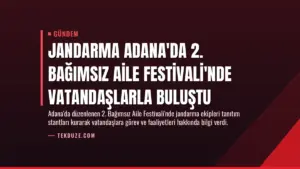 Jandarma Adana’da 2. Bağımsız Aile Festivali’nde Vatandaşlarla Buluştu