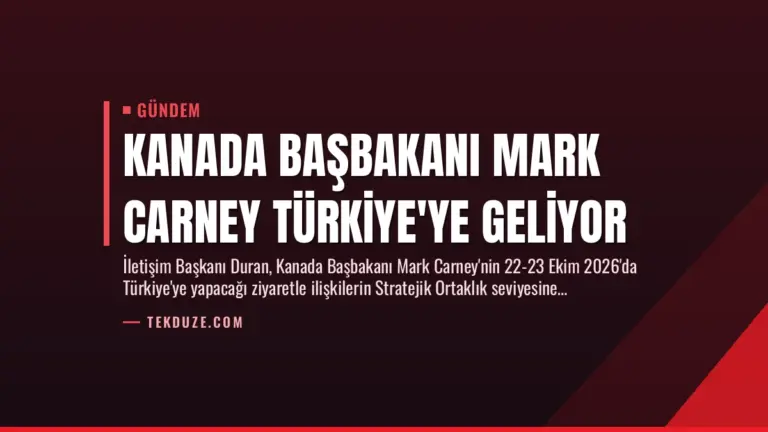 Kanada Başbakanı Mark Carney Türkiye’ye Geliyor