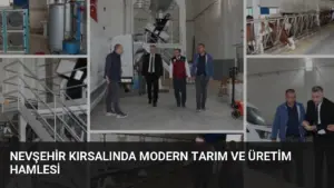 Nevşehir Kırsalında Modern Tarım ve Üretim Hamlesi