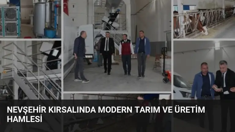 Nevşehir Kırsalında Modern Tarım ve Üretim Hamlesi
