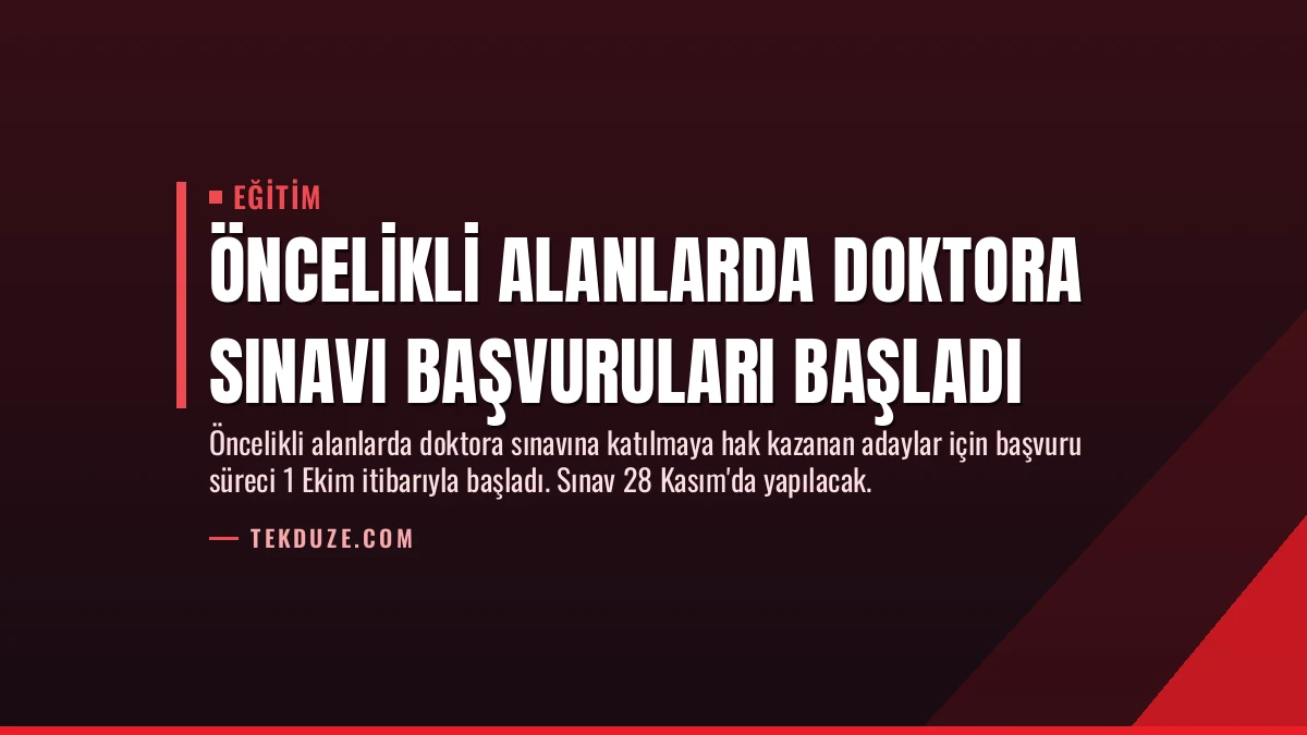 Öncelikli Alanlarda Doktora Sınavı Başvuruları Başladı